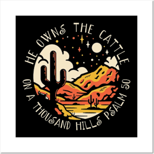 He Owns The Cattle On A Thousand Hills Psalm 50 Mountain Cactus Posters and Art